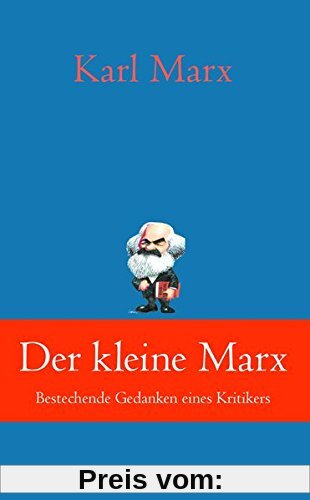 Klassiker der Weltliteratur: Der kleine Marx: Bestechende Gedanken eines Kritikers
